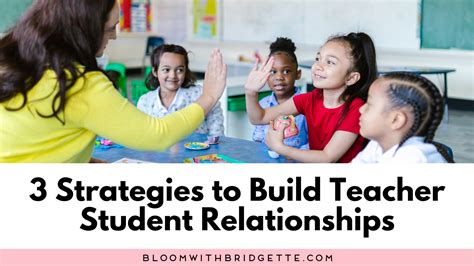 3 Strategies to Build Teacher Student Relationships - Bloom with Bridgette