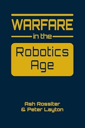 Buy Warfare in the Robotics Age (Studies in Technology and Security ...