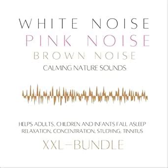 White Noise, Pink Noise, Brown Noise, Calming Nature Sounds. XXL Bundle ...