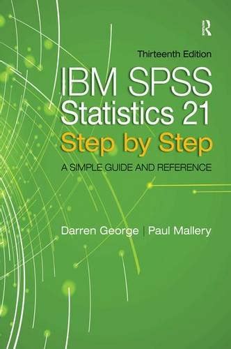 Buy IBM SPSS Statistics 21 Step by Step: A Simple Guide and Reference ...