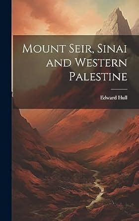 Buy Mount Seir, Sinai and Western Palestine Book Online at Low Prices ...