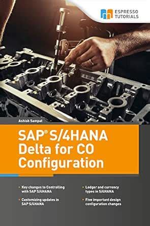 SAP S/4HANA Delta for CO Configuration eBook : Sampat, Ashish: Amazon ...