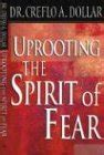 Uprooting the Spirit of Fear : Dollar, Creflo A.: Amazon.in: Books