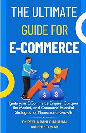 The Ultimate Guide For E-Commerce: Ignite your E-Commerce Empire ...