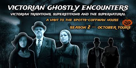 VICTORIAN GHOSTLY ENCOUNTERS TOUR -- OCTOBER TOURS, 19 S Market St ...