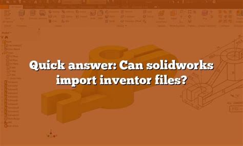 Image result for Open Inventor Files in SolidWorks