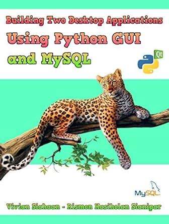 Building Two Desktop Applications Using Python GUI and MySQL eBook ...