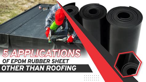Top 5 Applications of EPDM Rubber Sheet Apart from Roofing