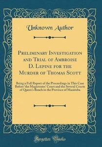 Preliminary Investigation and Trial of Ambroise D. Lepine for the ...