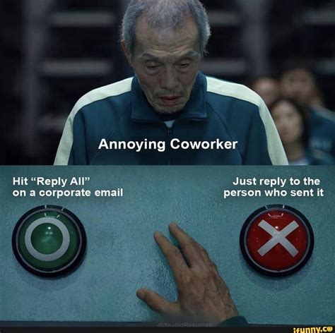 More Work Memes, Volume 3 - Annoying Coworker Hit "Reply All" Just ...