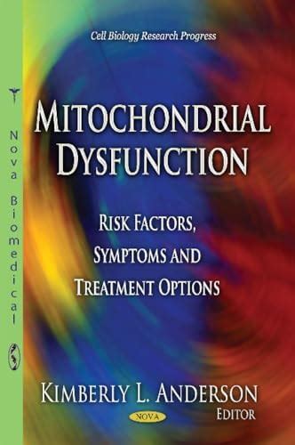 Buy Mitochondrial Dysfunction: Risk Factors, Symptoms and Treatment ...