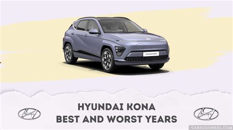 Best and Worst Hyundai Kona Years: What to Buy & Avoid – CarsCounsel