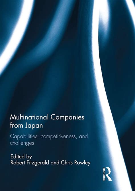 Multinational Companies from Japan: Capabilities, Competitiveness, and ...