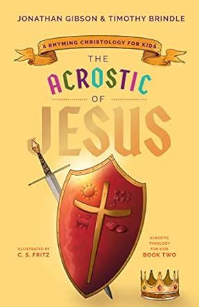 The Acrostic of Jesus: A Rhyming Christology for Kids eBook : Gibson ...