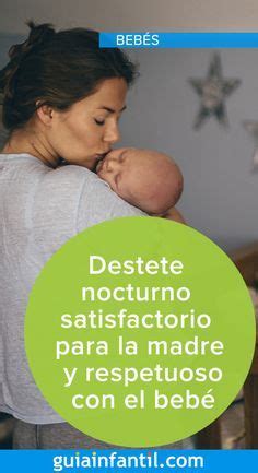 Destete nocturno satisfactorio para la madre y respetuoso con el bebé ...
