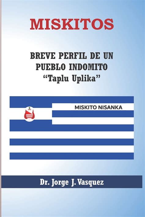 Buy Miskitos: Breve Perfil de Un Pueblo Indomito Online at desertcartINDIA