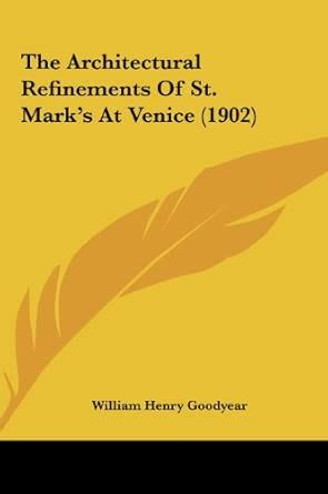 Buy The Architectural Refinements of St. Mark's at Venice (1902) Book ...