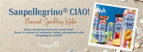 Marianos Presents: Sanpellegrino CIAO! Flavored Sparkling Water ...