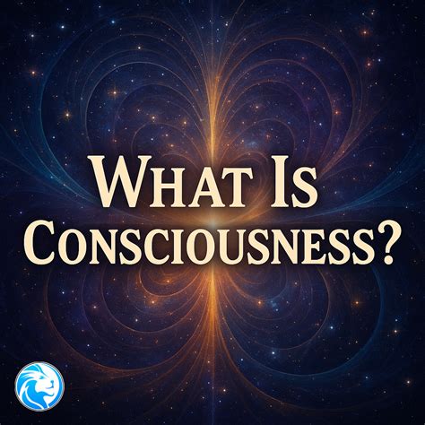 What Is Consciousness? | 808 Lion Lifestyle
