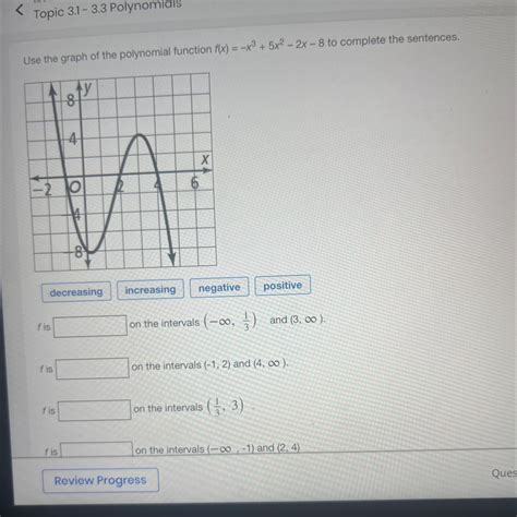Use the graph of the polynomial function f(x) = -x3 + 5x²-2x-8 to complete the sentences ...
