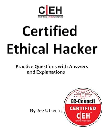 Certified Ethical Hacker (CEH) - Practice exam: 125 Practice questions ...