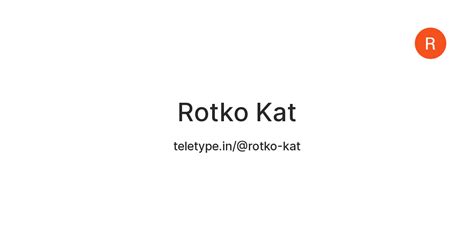 Rotko Kat — Teletype