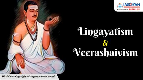 LINGAYATISM AND VEERASHAIVISM UPSC