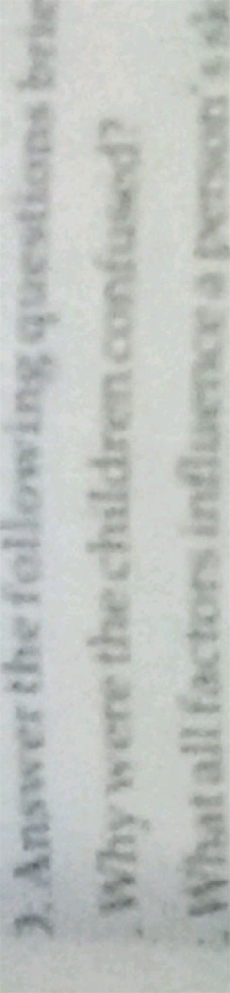 Answer the following questions briefly: Why were the children confused? W..