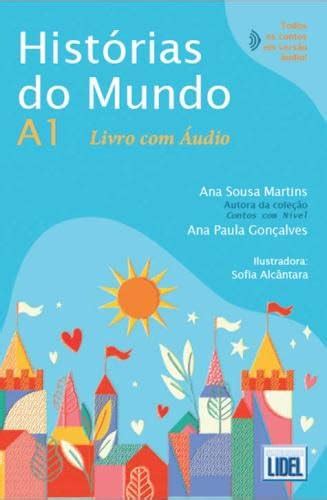 Historias do Mundo: Livro com Audio (A1) : Sousa Martins, Ana, Paula ...