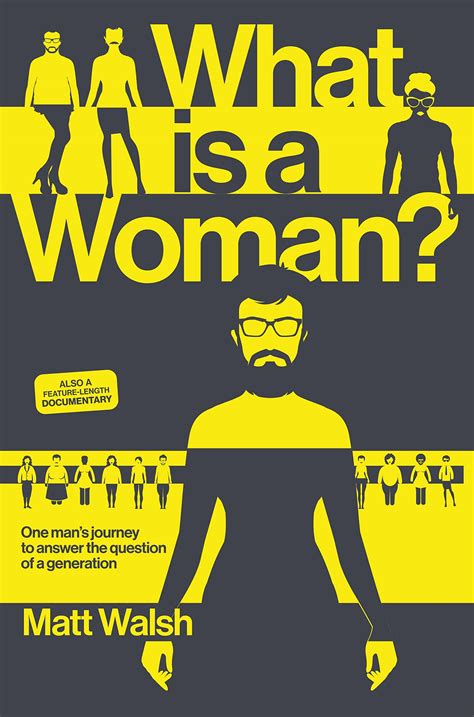 What Is a Woman?: One Man's Journey to Answer the Question of a Generation by Matt Walsh | Goodreads