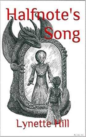 Halfnote's Song: A tale of the glass singers of Albermarle eBook : Hill ...