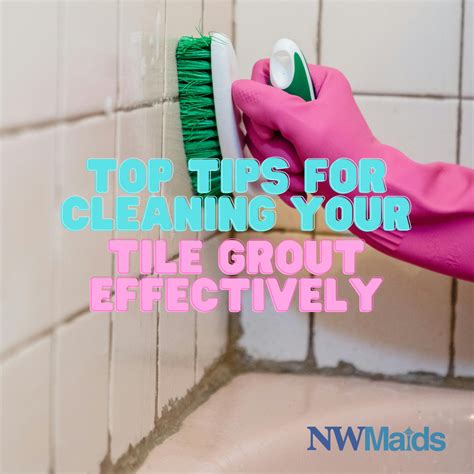 Top Tips for Cleaning Your Tile Grout Effectively | NW Maids
