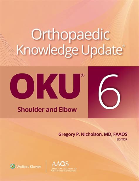 Orthopaedic Knowledge Update®: Shoulder and Elbow 6th Edition ...
