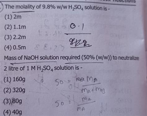 The molality of 9.8% w/w H2SO4 solution is -(1) 2m(2) 1.1m(3) 2.2m(4) 0 ...