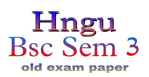 Hngu bsc sem 3 old paper || Hngu bsc sem 3 old exam paper Study ...