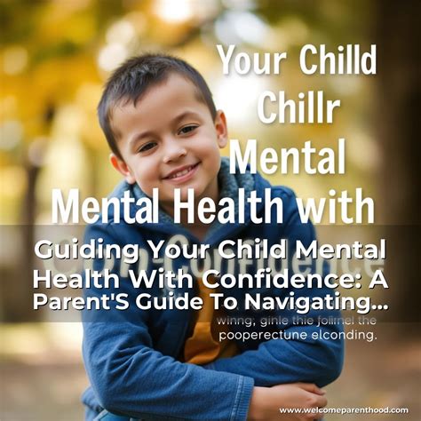 Guiding Your Child Mental Health With Confidence: A Parent’S Guide To ...