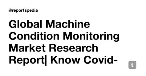 Global Machine Condition Monitoring Market Research Report| Know Covid ...