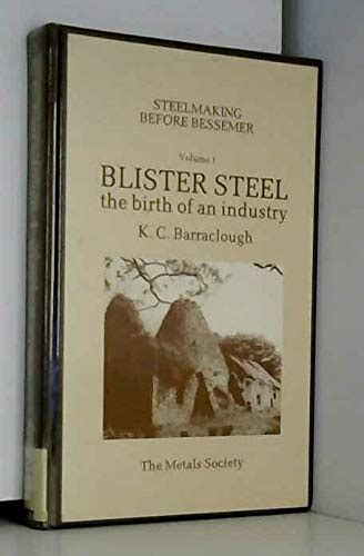 Buy Steel Making Before Bessemer: v. 1: Blister Steel - The Birth of an ...