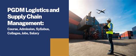 PGDM Logistics and Supply Chain Management: Course, Admission, Syllabus ...