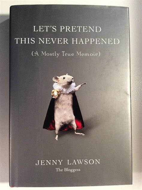 Let's Pretend This Never Happened: (A Mostly True Memoir): Lawson ...