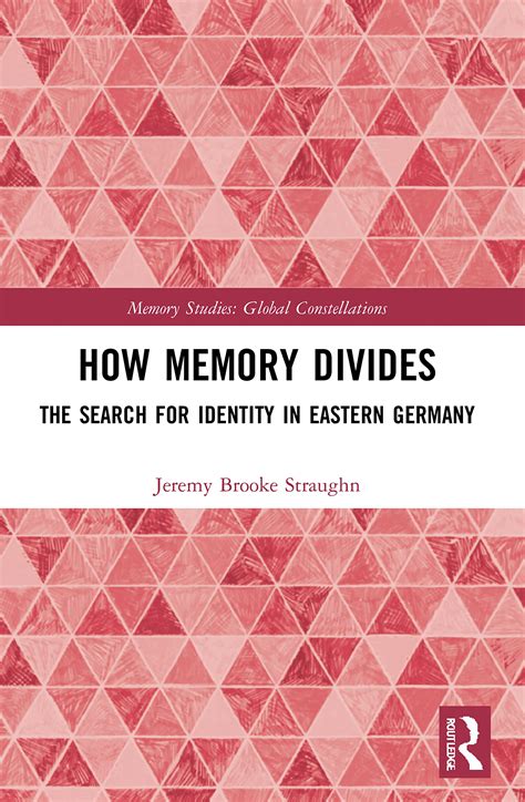 Buy How Memory Divides: The Search for Identity in Eastern Germany ...