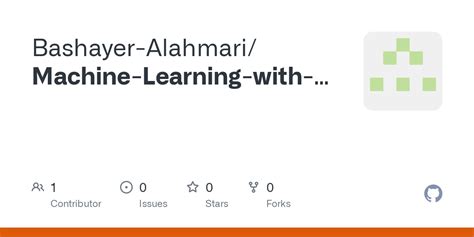 GitHub - Bashayer-Alahmari/Machine-Learning-with-Python