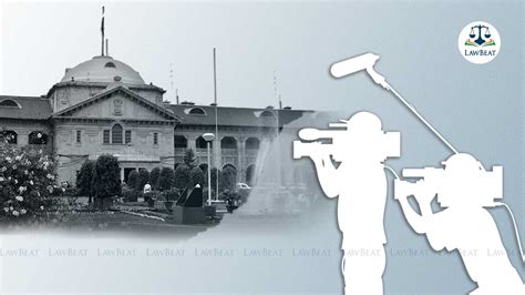 Allahabad HC Takes Judicial Notice Of Media's Sensational Coverage of ...