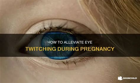 How To Alleviate Eye Twitching During Pregnancy | ShunChild