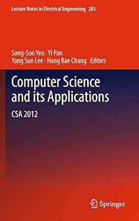 Computer Science and its Applications: CSA 2012: 203 (Lecture Notes in ...