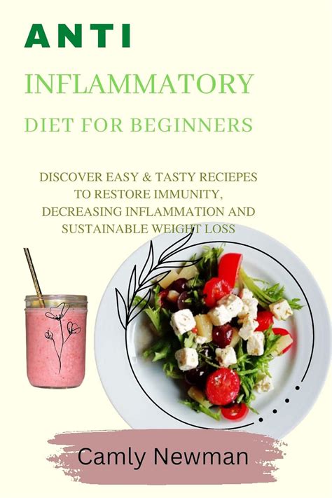 ANTI INFLAMMATORY DIET FOR BEGINNERS: DISCOVER EASY & TASTY RECIEPES TO ...