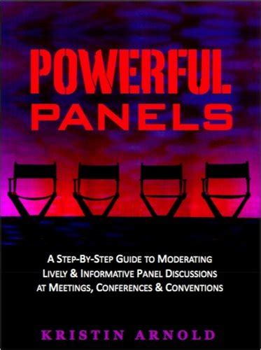 Powerful Panels: A Step-By-Step Guide to Moderating Lively and ...