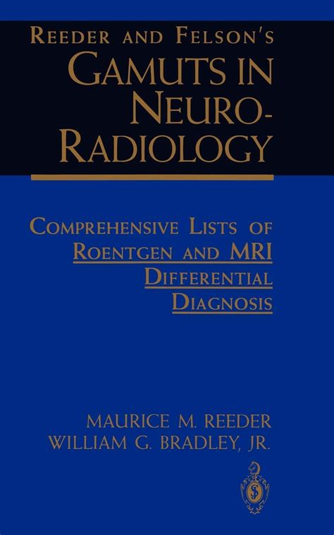 Buy Reeder and Felson’s Gamuts in Neuro-Radiology: Comprehensive Lists ...