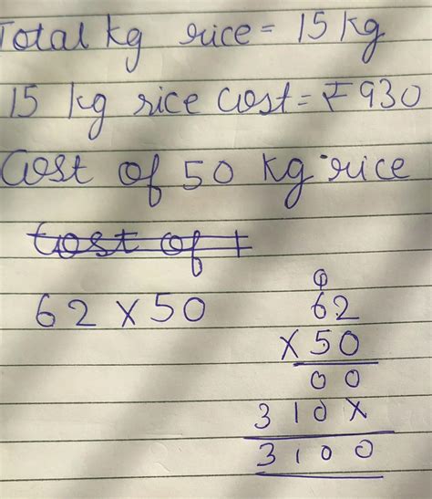15 kg of rice cost rupees 930 what will be cost of 50 kg of rice ...