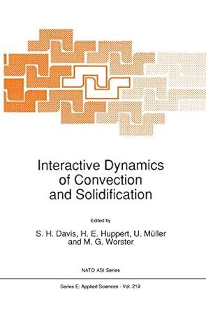 Interactive Dynamics of Convection and Solidification: 219 (NATO ...